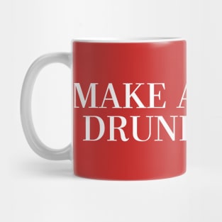 MAKE AMERICA DRUNK AGAIN Mug